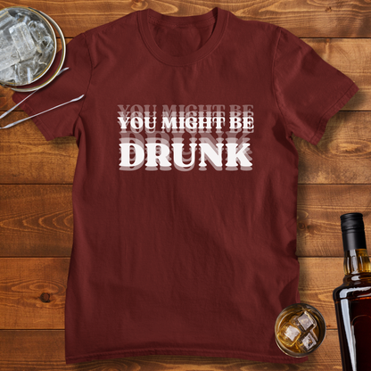 You Might be Drunk