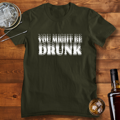 You Might be Drunk