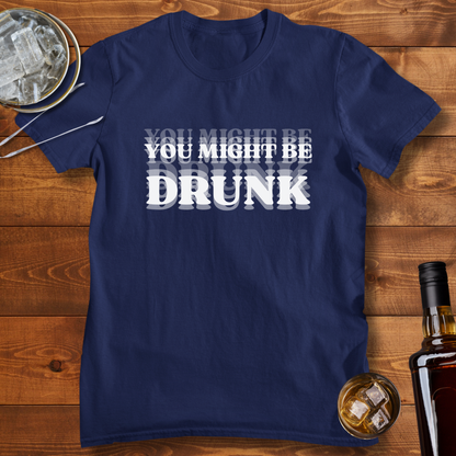 You Might be Drunk
