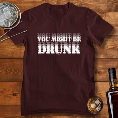 You Might be Drunk