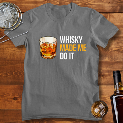 Whisky Made Me Do it