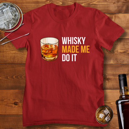Whisky Made Me Do it